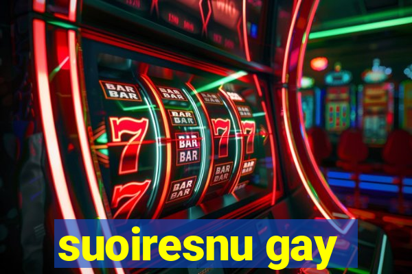 suoiresnu gay